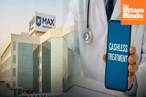 Big Blow to Customers – Cashless Treatment Stopped at Max Hospital After Insurance Dispute Big Blow to Customers – Cashless Treatment Stopped at Max Hospital After Insurance Dispute
